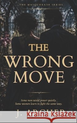 The wrong move Archer, J. 9798192439388