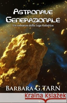 Astronave Generazionale G. Tarn, Barbara 9798192486634