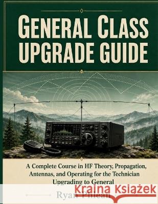 General Class Upgrade Guide Phlean, Ryan 9798192487174 Independently Published