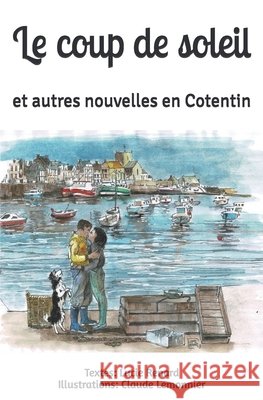 Le coup de soleil: et autres nouvelles en Cotentin Lemonnier, Claude, Renard, Lucie 9798192928714