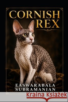 Cornish Rex Subramanian, Easwarabala 9798193156581