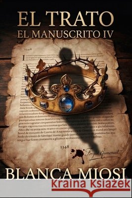 El Manuscrito IV: El Trato Miosi, Blanca 9798193158615