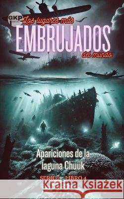 Apariciones de la laguna Chuuk Kelly, Grant 9798193336341