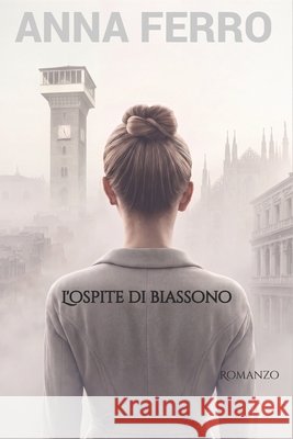 L'ospite di Biassono Ferro, Anna 9798193414759