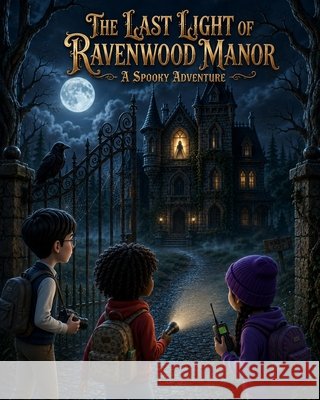 The Last Light of Ravenwood Manor B, Harshitha 9798193442738