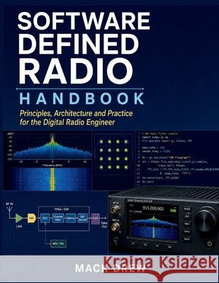 Software Defined Radio Handbook Drew, Mack 9798193531760 Independently Published