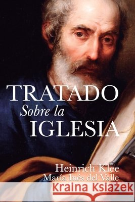 Tratado sobre la Iglesia del Valle, María Inés, Klee, Heinrich 9798193575306 Independently Published