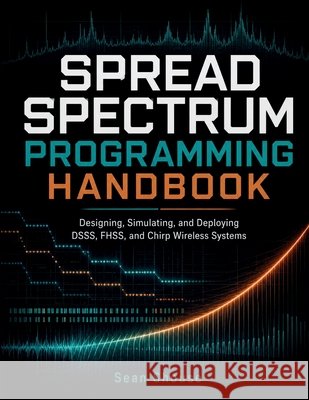 Spread Spectrum Programming Handbook Shouse, Sean 9798193664390 Independently Published