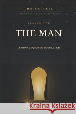 The Man: Character, Temperament, and Private Life Qasim, Omair 9798193702993