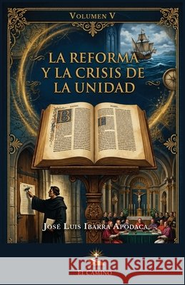 La Reforma Y La Crisis de la Unidad Ibarra Apodaca, José Luis 9798193738459