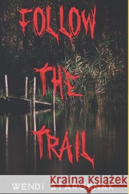 Follow the Trail Starusnak, Wendi 9798193787440