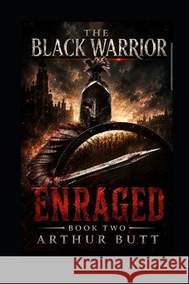 The Black Warrior: Enraged Butt, Arthur 9798193980667