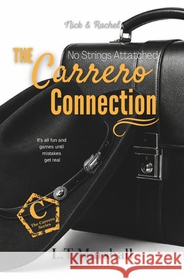 The Carrero Connection: No Strings Attatched Marshall, L. T. 9798194372225 Independently Published