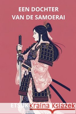 Een Dochter van de Samoerai Sugimoto, Etsuko 9798194407491