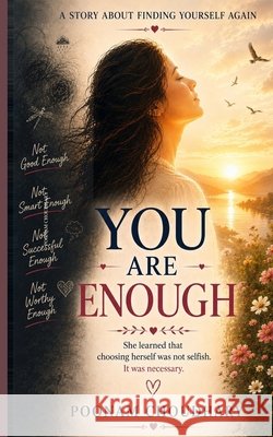 You are Enough: A Story About Finding Yourself Again Choudhary, Poonam 9798194453030