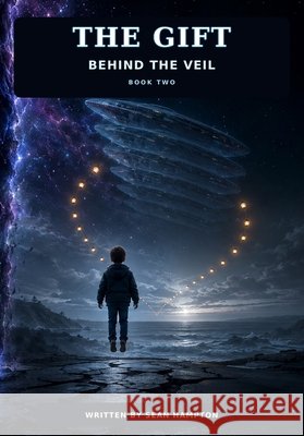 The Gift Behind The Veil Hampton, Sean 9798194694686