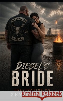 Diesel's Bride Briggs, Skye 9798194830060