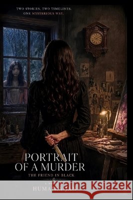 Portrait of a Murder: The Friend In Black Jan, Humaira 9798194848447
