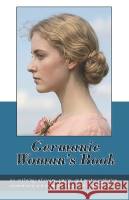 The Germanic Woman's Book Von Stieda, Renate, Wulf, Michael, Semmelroth, Ellen 9798194908271 Independently Published