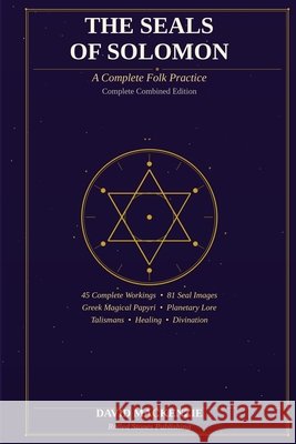 The Seals of Solomon: A Complete Folk Practice MacKenzie, David 9798195093754