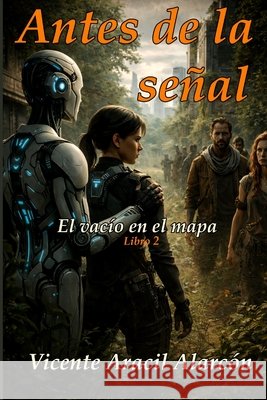 Antes de la señal: El vacío en el mapa Aracil Alarcón, Vicente 9798195120863