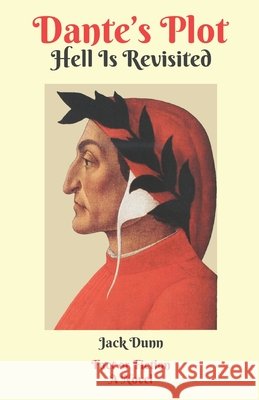 Dante's Plot: Hell Is Revisited Dunn, Jack 9798195138394 Independently Published