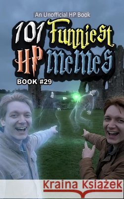 101 Funniest HP Memes: Book 29 B. Santos, Rodrigo 9798195145934 Independently Published