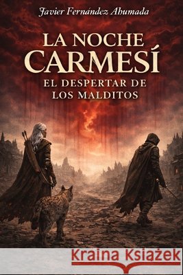 La Noché Carmesí: El despertar de los malditos Fernández Ahumada, Javier 9798195150648