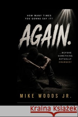 Again Woods, Mike A., Jr. 9798195182922