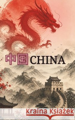 China: History, Power, and Society of an Unbroken Civilization V, Raybel 9798195323127 Independently Published
