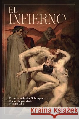 El infierno del Valle, María Inés, Schouppe, Francisco Javier 9798195394127 Independently Published