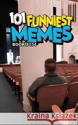 101 Funniest Memes: Book 154 B. Santos, Rodrigo 9798195397975
