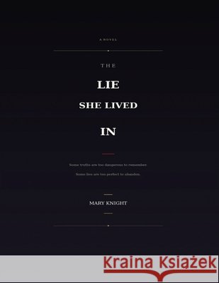 The Lie She Lived In Knight, Mary 9798195472252