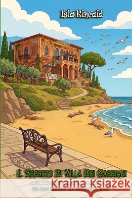 Il Segreto di Villa dei Gabbiani Kincaid, Isla 9798195595852