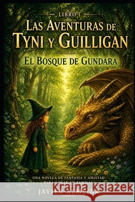 Las Aventuras de Tyni y Guilligan: El Bosque de Gundara Almeida, Javier 9798195612023