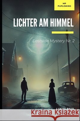 Lichter am Himmel: Eine Reise ins Unbekannte Paul, Lukas 9798195691332 Independently Published