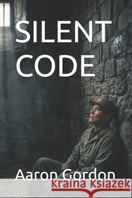 Silent Code Gordon, Aaron 9798195692421 Independently Published