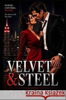 Velvet & Steel: A Dark Billionaire Romance Bellini, Luna 9798195790806