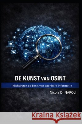 de Kunst Van Osint: Inlichtingen op basis van openbare informatie Di Napoli, Nicola 9798195793111