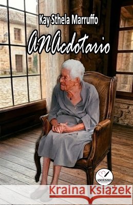 ANAcdotario Asoesmo, Editorial, Marruffo, Kay S. 9798195957551 Independently Published