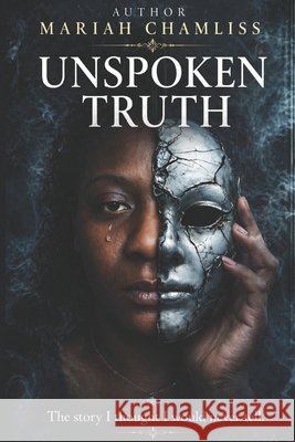 Unspoken Truth Chamliss, Mariah 9798196150906 Independently Published