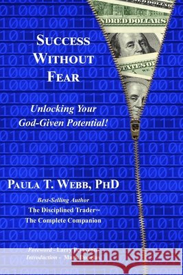 Success Without Fear: Unlocking Your God-Given Potential! Ponder, Catherine, Douglas, Mark, Pesavento, Larry 9798196181399