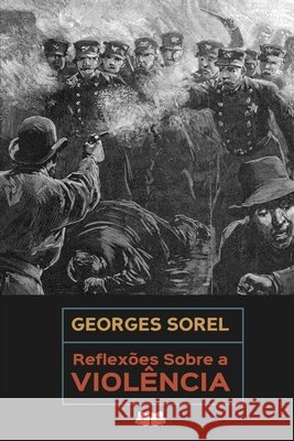 Reflexões Sobre a Violência Sorel, Georges 9798196252372