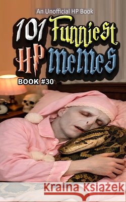 101 Funniest HP Memes: Book 30 B. Santos, Rodrigo 9798196297717