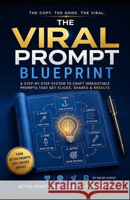 The Viral Prompt Blueprint: Most high-performing prompts book Nawaz, Majid 9798196347009