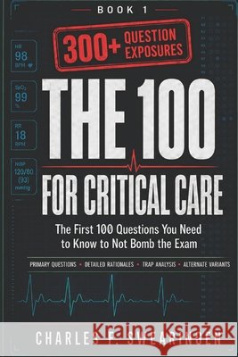 The 100 for Critical Care Swearingen, Charles F. 9798196382024