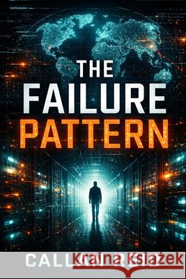 The Failure Pattern Reid, Callan 9798196455568
