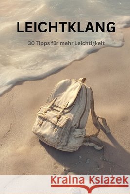 Leichtklang: 30 Tipps für mehr Leichtigkeit Schneider, Johannes 9798196638145 Independently Published
