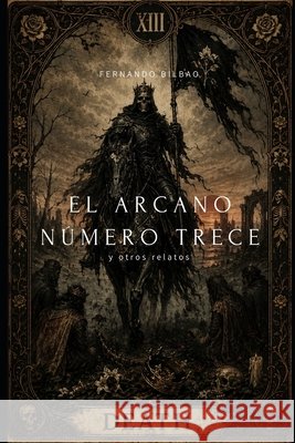 El arcano número trece: y otros relatos Bilbao, Fernando 9798196694066