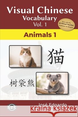 Visual Chinese Vocabulary Vol. 1: Animals 1 Morales Barroso, José Edgardo 9798196734311